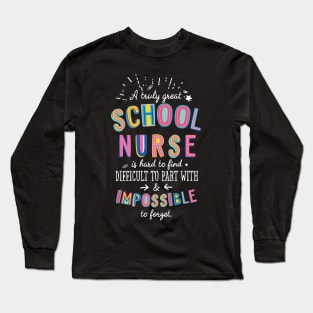 A truly Great School Nurse Gift - Impossible to forget Long Sleeve T-Shirt